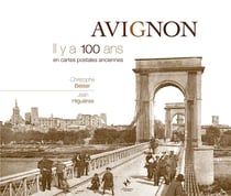 Avignon - il y a 100 ans - en cartes postales anciennes