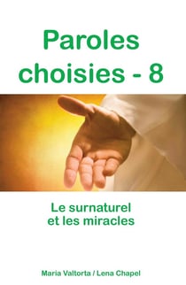 Paroles choisies Tome 8 - le surnaturel et les miracles