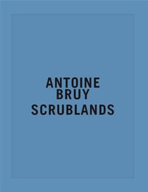 Scrublands, Antoine Bruy