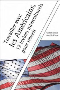 Travailler avec les américains - 12 leviers interculturels pour réussir