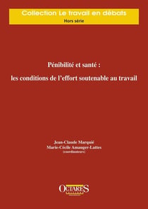 PENIBILITE ET SANTE : LES CONDITIONS DE L'EFFORT SOUTENABLE AU TRAVAIL