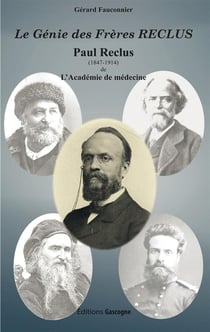 Le génie des frères reclus - paul reclus (1847-1914)
