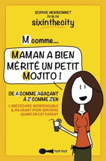 M comme ... maman a bien merité un petit mojito !