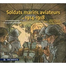 Soldats, marins, aviateurs en 1914-1918