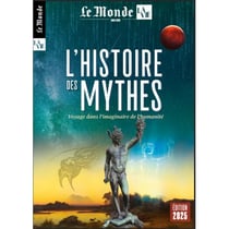 Le Monde / la Vie Hors-Série n.47 : L'Histoire des mythes