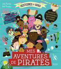 Mes aventures de pirates - invente tes propres histoires à l'infini