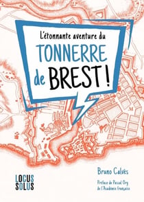 L'étonnante aventure du Tonnerre de Brest !