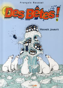 Des bêtes t.6 mauvais joueurs