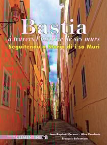 Bastia à travers l'histoire de ses murs