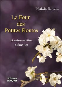La peur des petites routes et autres vanités
