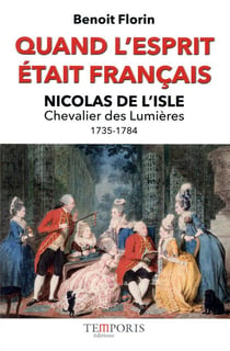 Quand l'esprit était français, Nicolas de l'Isle (1735-1784) "chevalier des Lumières"