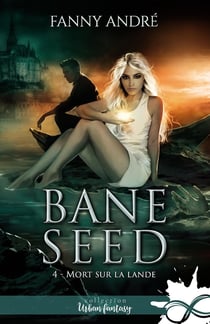 Bane Seed Tome 4 - mort sur la lande