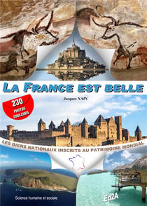 La France est belle : les biens nationaux inscrits au patrimoine mondial