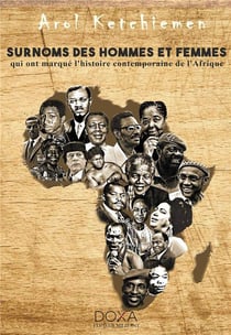 Surnoms des hommes et des femmes qui ont marqué l'histoire conteporaine de l'afrique