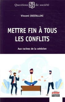 Mettre fin à tous les conflits : aux racines de la cohésion