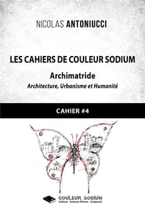 Les Cahiers de Couleur Sodium : Cahier 4 : Archimatride