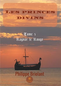 Les princes divins Tome 3 - Ragnar le rouge