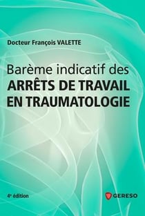 Barème indicatif des arrêts de travail en traumatologie - quelle durée pour un arrêt de travail