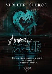 A travers ton coeur