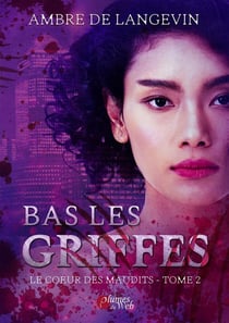 Bas les griffes : le coeur des maudits 2