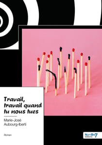 Travail, travail quand tu nous tues