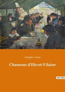 Chansons d'Ille-et-Vilaine : Les chants secrets d'une Bretagne intemporelle
