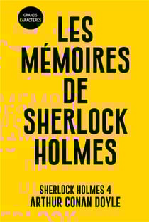 Les memoires de sherlock holmes - sherlock holmes 4 - grands caracteres