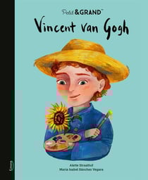 Petit & GRAND : Vincent Van Gogh