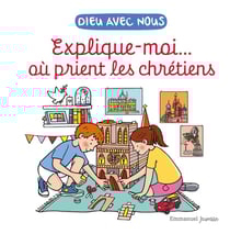 Explique-moi... où prient les chrétiens