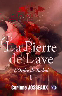 La pierre de lave Tome 1 : L'ordre de Torbal