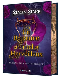 Le royaume des mensonges Tome 1 : Un royaume si cruel et merveilleux