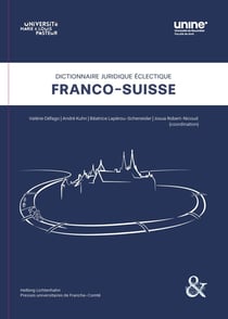 Dictionnaire juridique éclectique franco-suisse