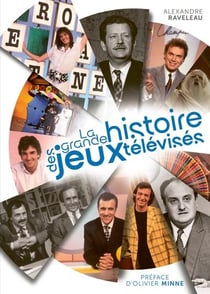 La grande histoire des jeux télévisés