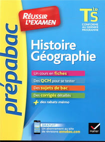 Prépabac réussir l'examen - histoire-géographie - terminale s - fiches de cours et sujets de bac corrigés
