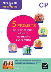 Mini projets maxi maths : CP - 5 projets pour enseigner et vivre les maths autrement - guide pédagogique de l'enseignant
