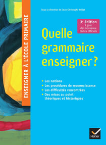 Enseigner à l'école primaire : quelle grammaire enseigner ? (édition 2023)