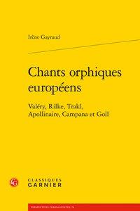 Chants orphiques européens - Valéry, Rilke, Trakl, Apollinaire, Campana et Goll
