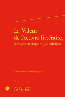La Valeur de l'?uvre littéraire, entre pôle artistique et pôle esthétique
