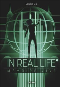 In real life Tome 2 : mémoire vive