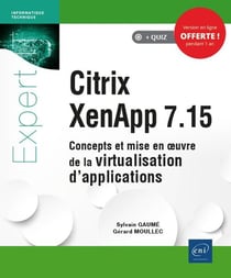 Citrix XenApp 7.15 - concepts et mise en oeuvre de la virtualisation d'applications