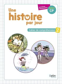 Une histoire par jour - cahier de compréhension Tome 2 - cycle 2 CP
