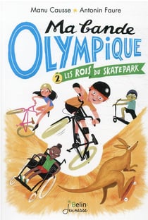 Ma bande olympique Tome 2 : les rois du skate park