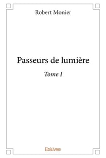 Passeurs de lumière t.1