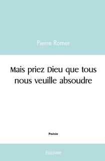 Mais priez Dieu que tous nous veuille absoudre
