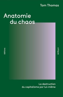 Anatomie du chaos : La destruction du capitalisme par lui-même
