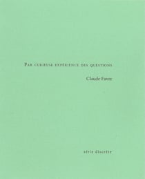 Par curieuse expérience des questions : Notes d'écriture