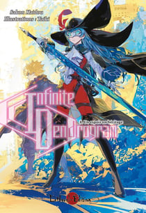 Infinite Dendrogram Tome 8 : Un espoir en héritage