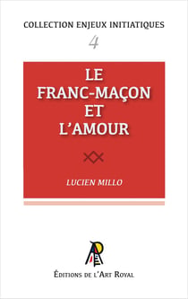 Enjeux initiatiques 04 : Le Franc-Maçon et l'amour