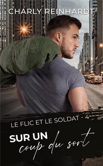 Le flic et le soldat Tome 4 : sur un coup du sort