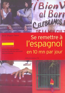 Se remettre a l'espagnol en 10 minutes par jour